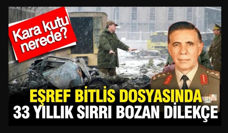 Eşref Bitlis Dosyasında 33 Yıllık Sır Kara Kutu Nerede?